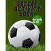 Soccer activity book for kids 6-12: Fun Sports Activities, Coloring, Games, Alphabet,