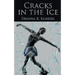 Cracks in the Ice