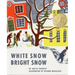 White Snow, Bright Snow: A Caldecott Award Winner