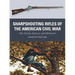 Sharpshooting Rifles of the American Civil War: Colt, Sharps, Spencer, and Whitworth