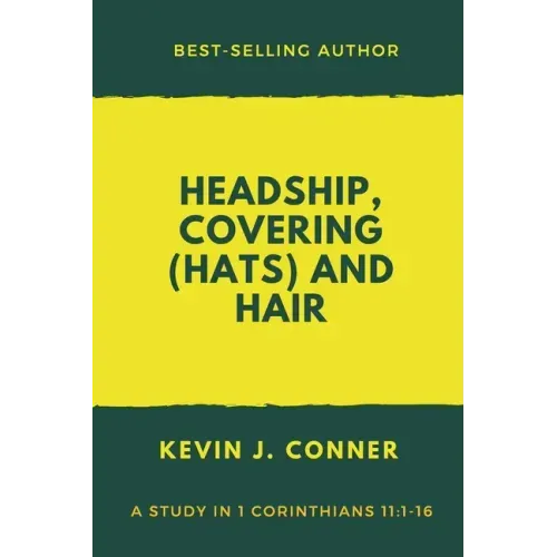 Headship, Covering (Hats) and Hair: An Exposition of 1 Corinthians 11