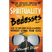 Spirituality for Badasses: How to find inner peace and happiness without losing your cool