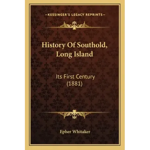History Of Southold, Long Island: Its First Century (1881)