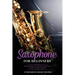 Saxophone for Beginners: Advanced Guide of Top Notch Music and Songs to be Played Using a Saxophone