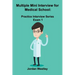 Multiple Mini Interview for Medical School: Practice Interview Series Exam 1