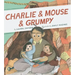 Charlie & Mouse & Grumpy