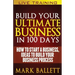 Build Your Ultimate Business In 100 Days!: How To Start A Business, Ideas To Build Your Business Process