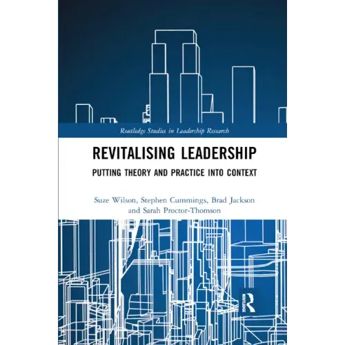 Revitalising Leadership: Putting Theory and Practice Into Context
