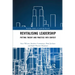 Revitalising Leadership: Putting Theory and Practice Into Context