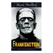 Frankenstein (The Uncensored 1818 Edition): A Gothic Classic - considered to be one of the earliest examples of Science Fiction