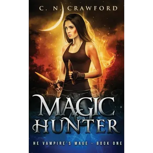 Magic Hunter: An Urban Fantasy Novel