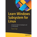 Learn Windows Subsystem for Linux: A Practical Guide for Developers and It Professionals