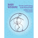 Body Wisdom: the use and training of the human body