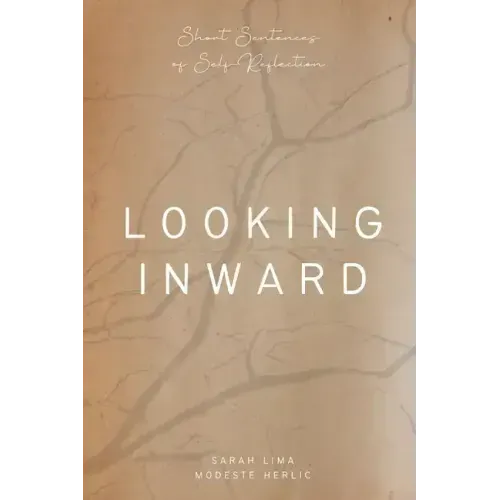 Looking Inward: Short sentences of self-reflection