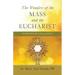 The Wonders of the Mass and the Eucharist: Insights of the Saints