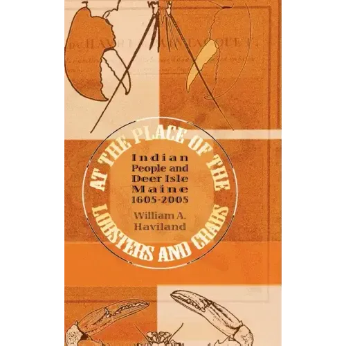 At the Place of the Lobsters and Crabs: Indian People and Deer Isle, Maine, 1605-2005