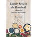 Common Sense in the Household: A Manual of Practical Housewifery