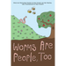 Worms are People, Too