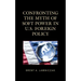 Confronting the Myth of Soft Power in U.S. Foreign Policy