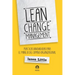 Lean Change Management: Prácticas Innovadoras Para El Manejo del Cambio Organizacional