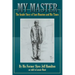 My Master: The Inside Story of Sam Houston and His Times
