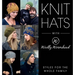 Knit Hats with Woolly Wormhead: Styles for the Whole Family