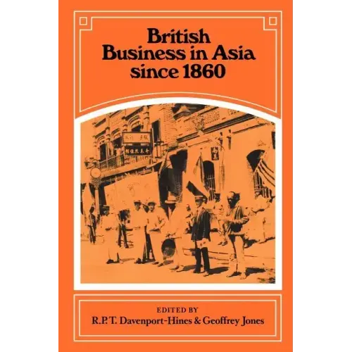 British Business in Asia Since 1860