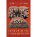 Dying Every Day: Seneca at the Court of Nero