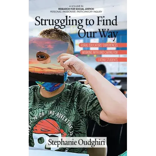 Struggling to Find Our Way: Rural Educators' Experiences Working With and Caring for Latinx Students
