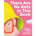 There Are No Ants in This Book