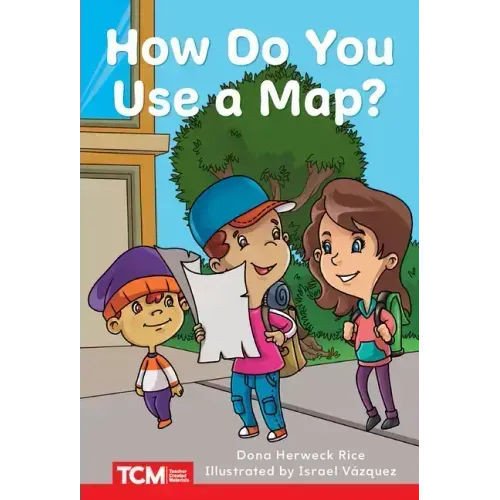 How Do You Use a Map?: Prek/K: Book 22