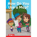How Do You Use a Map?: Prek/K: Book 22