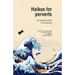 Haikus for Perverts: Fine Reading Material/For All Deviants
