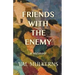 Friends With The Enemy: a memoir