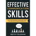 Effective Communication: Skills and Strategies to Effectively Speak Your Mind Without Being Misunderstood