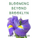 Blooming Beyond Brooklyn: Poems of Roots, Sorrows, & Lessons