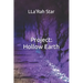 Project: Hollow Earth