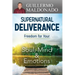 Supernatural Deliverance: Freedom for Your Soul, Mind and Emotions