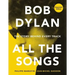 Bob Dylan All the Songs: The Story Behind Every Track Expanded Edition