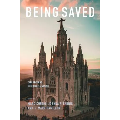 Being Saved: Explorations in Human Salvation