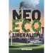 Neo-ECO-liberalism: Change Money, Change Everything