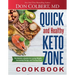 Quick and Healthy Keto Zone Cookbook: The Holistic Lifestyle for Losing Weight, Increasing Energy, and Feeling Great