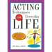 Acting Techniques for Everyday Life: Look and Feel Self-Confident in Difficult, Real-Life Situations