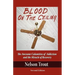 Blood on the Ceiling: The Awesome Calamities of Addiction and the Miracle of Recovery