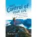 Take Control of Your Life: Overcoming Life'S Obstacles, Difficult Emotions, and Problem Behavior