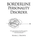 Borderline Personality Disorder: Spot and manage your BPD, Control Your Emotions and Improve Your Relationships