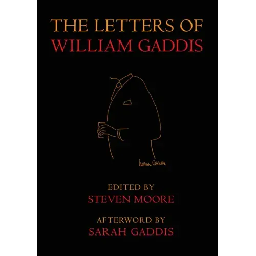 The Letters of William Gaddis: Revised Edition