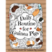 Daily Routine for Guinea Pigs: A Coloring Book for Guinea Pig Lovers + Bonus Themes - Guinea Pigs in the Garden and Guinea Pig Coffee Time.