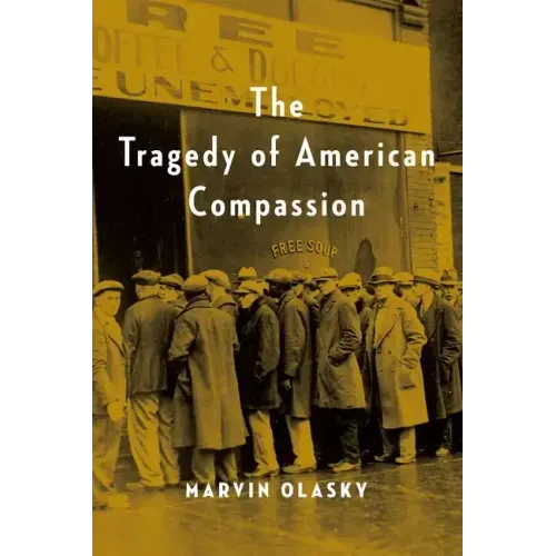 The Tragedy of American Compassion