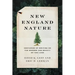New England Nature: Centuries of Writing on the Wonder and Beauty of the Land
